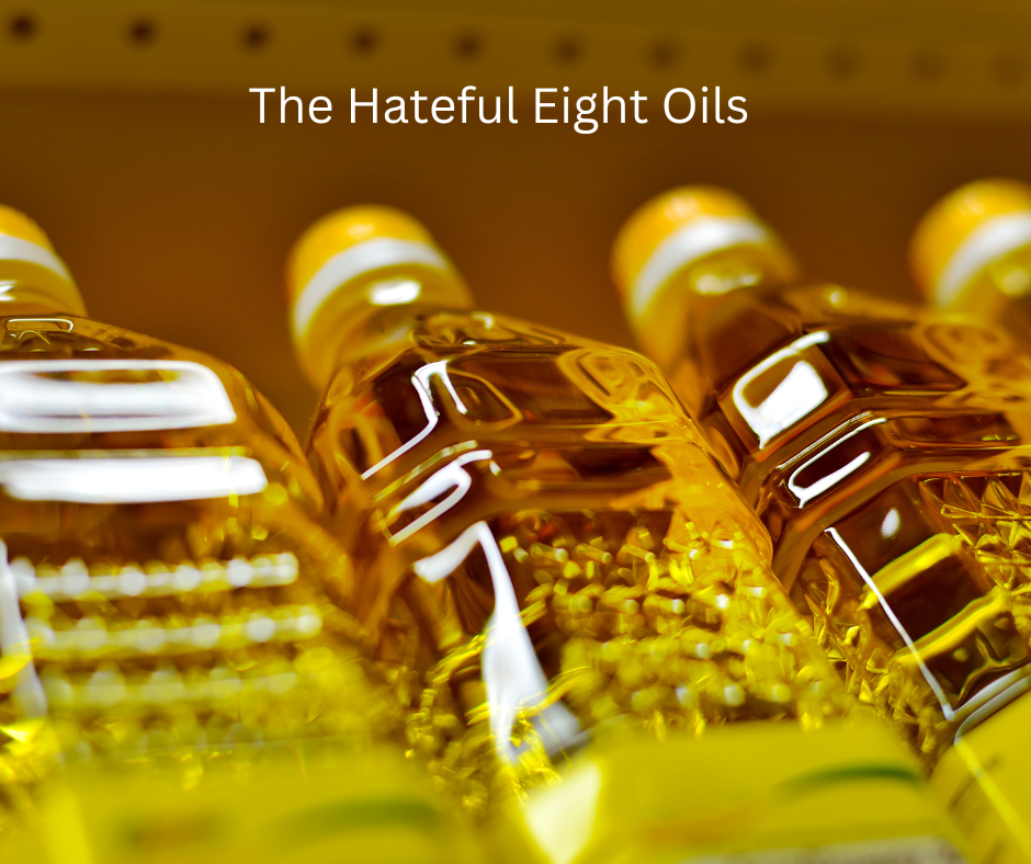 Seed Oils that Belong to the “Hateful Eight”