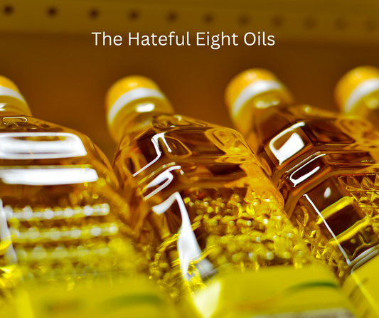 Seed Oils that Belong to the “Hateful Eight”